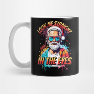 Look me straight in the eyes - Santa Claus Mug